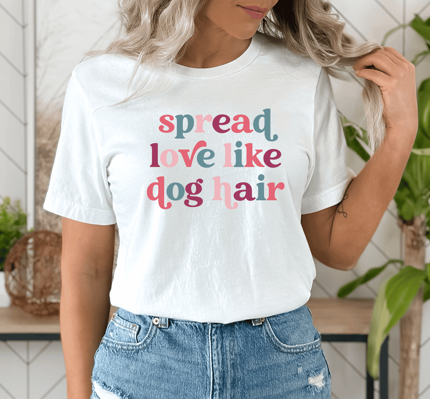 Spread Love Like Dog Hair T-Shirt