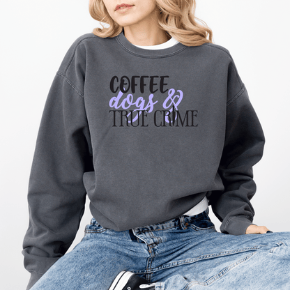 Coffee, Dogs, and True Crime Crewneck Sweatshirt