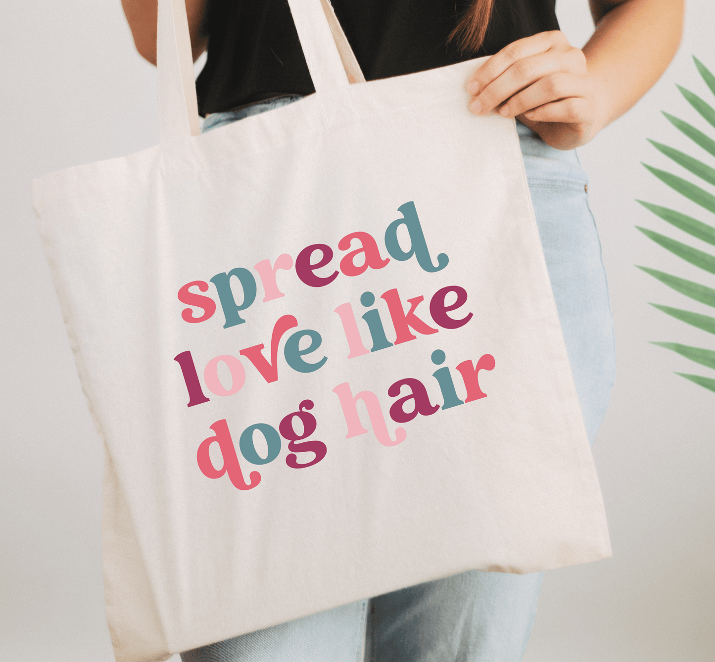 Spread Love Like Dog Hair Cotton Tote Bag