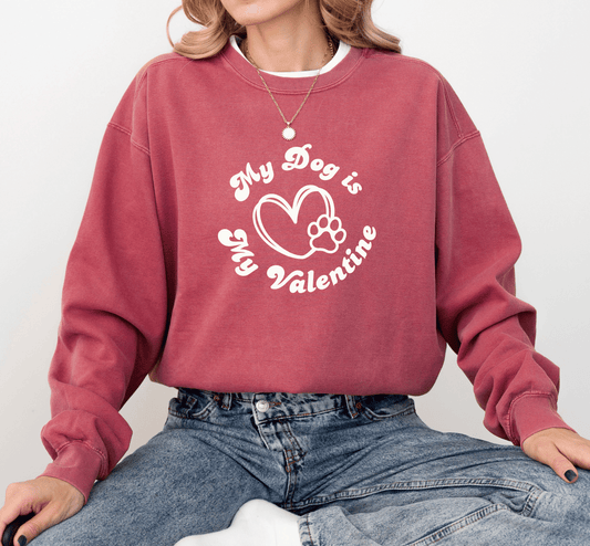 My Dog is My Valentine Crewneck Sweatshirt