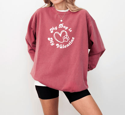 My Dog is My Valentine Crewneck Sweatshirt